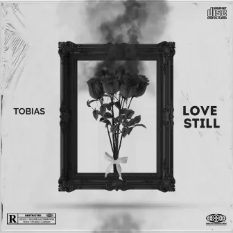 Love Still by Tobias