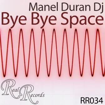 Bye Bye Space by Manel Duran Dj