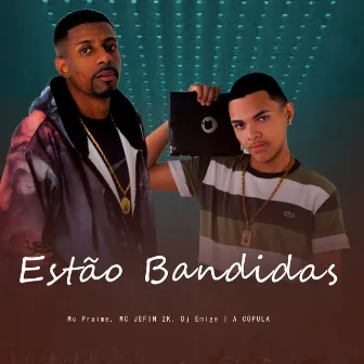 Estão Bandidas by Mc Praime