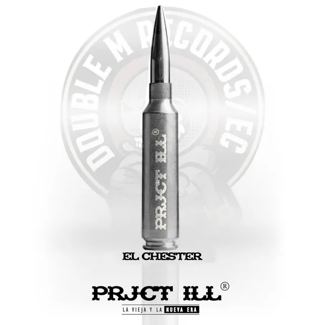 Prjct Ill - El Chester