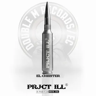 Prjct Ill - El Chester by PRJCT ILL