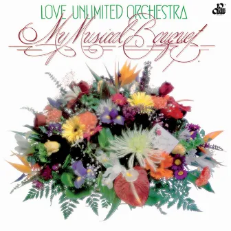 My Musical Bouquet by The Love Unlimited Orchestra