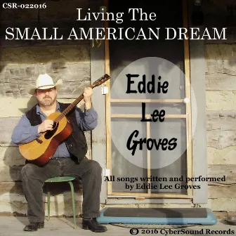 Living the Small American Dream by Eddie Lee Groves