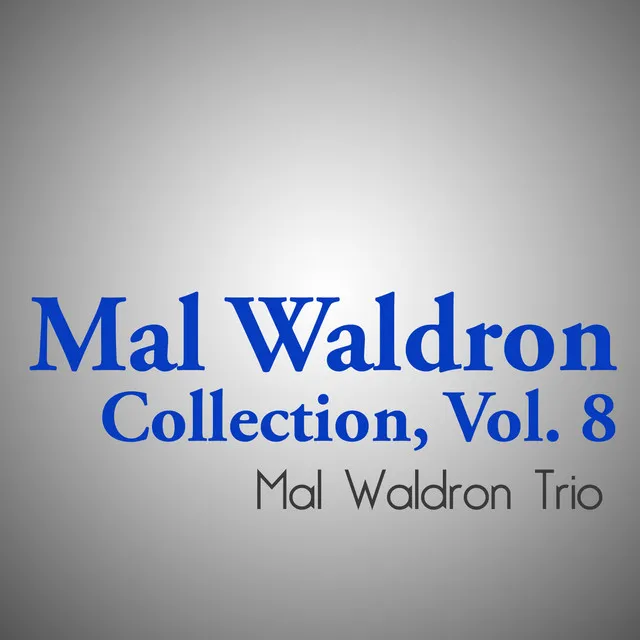 Mal Waldron Collection, Vol. 8