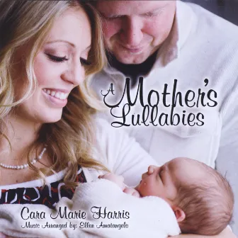 A Mother's Lullabies by Cara Marie Harris