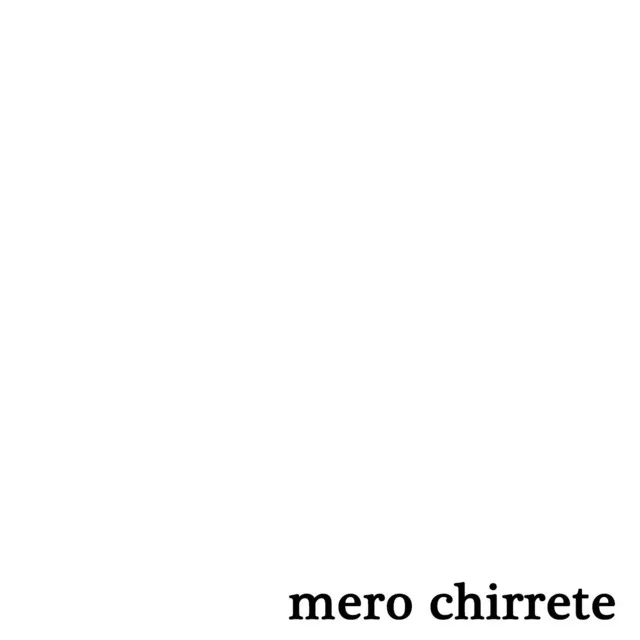 Mero Chirrete