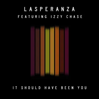 It Should Have Been You by Lasperanza