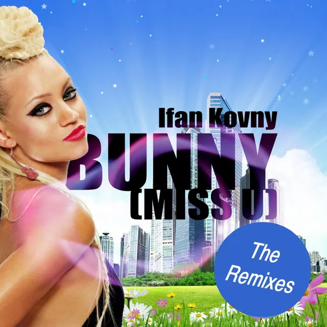 Bunny ( Miss U ) - Ifan Kovny, Minless Radio Edit