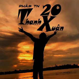 Thanh Xuân 20 by Phàm TN