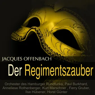 Offenbach: Der Regimentszauber by Ilse Hübener