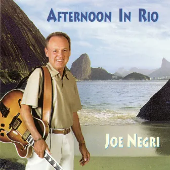 Afternoon In Rio by Joe Negri