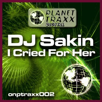 I Cried For Her by DJ Sakin