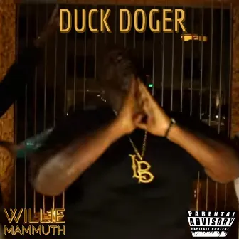 Duck Doger by Willie Mammuth