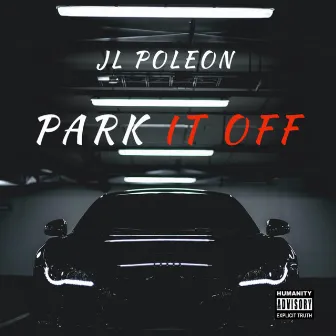 Park It Off by JL Poleon