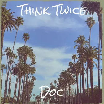 Think Twice by DOC