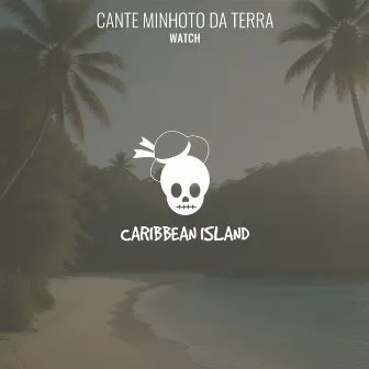 Cante Minhoto da Terra by Watch