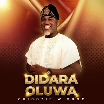 Didara Oluwa by Chigozie Wisdom