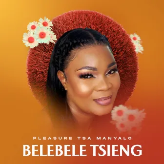 Belebele Tsieng by Pleasure Tsa Manyalo