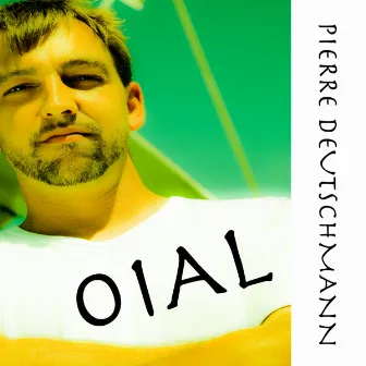 Oial by Pierre Deutschmann