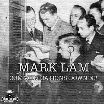 Communications Down - EP by Mark Lam