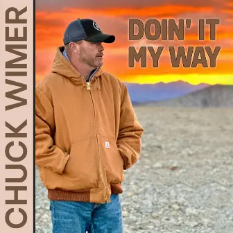 Doin' It My Way by Chuck Wimer