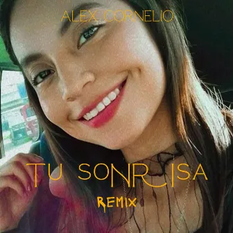 Tu Sonrisa (Remix) by Alex Cornelio