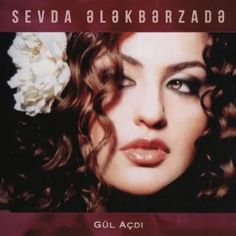 Gül Açdı by Sevda Ələkbərzadə