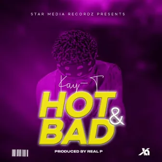 Hot and Bad by Kay-T Mw