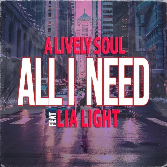 All I Need by A Lively Soul