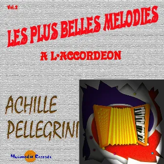 Les plus belles mélodies à l'accordéon, vol. 2 by Achille Pellegrini