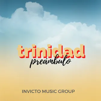 Trinidad Preambulo by INVIKTO