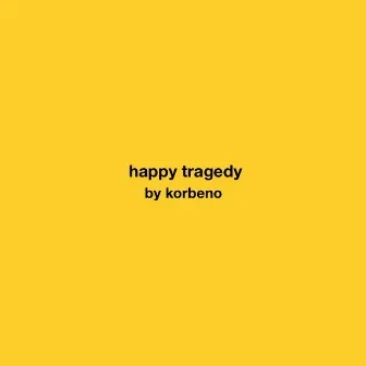 happy tragedy by Korbeno