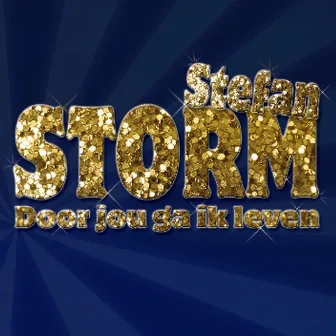 Door jou ga ik leven by Stefan Storm