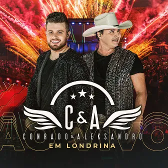 Ao Vivo em Londrina by Conrado & Aleksandro