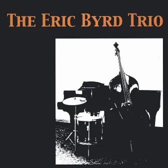 The Eric Byrd Trio by Eric Byrd