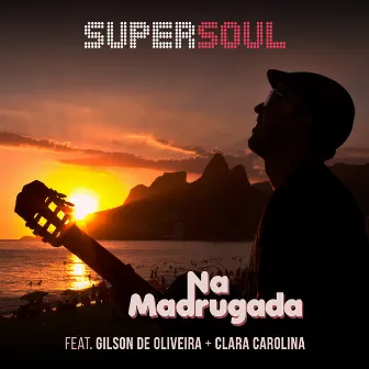 Na Madrugada by Supersoul