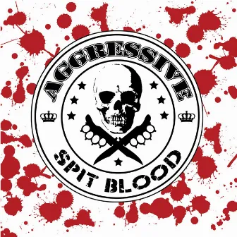 Spit Blood by Aggressive