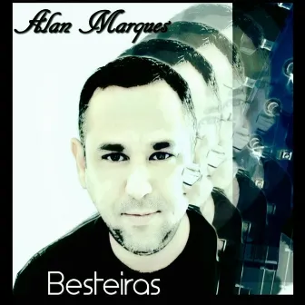 Besteiras by Alan Marques