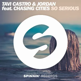 So Serious (feat. Chasing Cities) by Tavi Castro