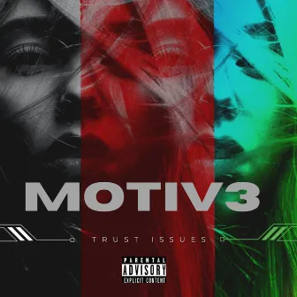 Trust Issues by Motiv3