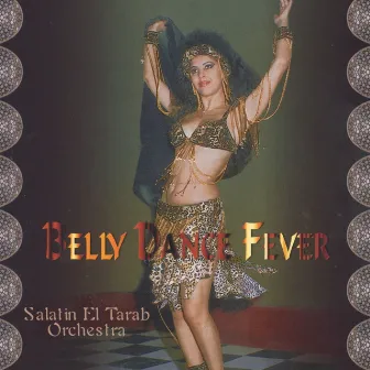 Belly Dance Fever by Salatin El Tarab Orchestra