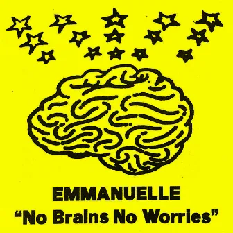 No Brains No Worries by EMMANUELLE