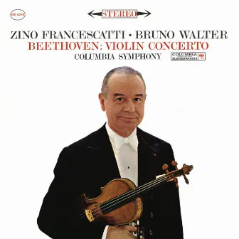 Beethoven: Violin Concerto in D Major, Op. 61 (Remastered) by Zino Francescatti