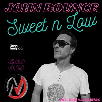 Sweet N Low by John Bounce