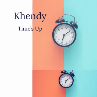 Time's Up by Khendy