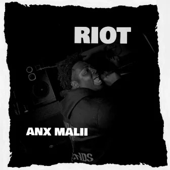 Riot by ANX MALII