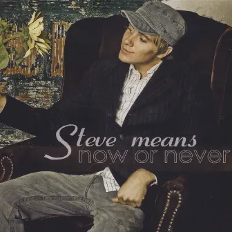 Now Or Never by Steve Means