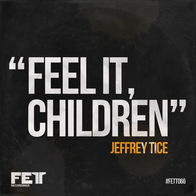 Feel It, Children