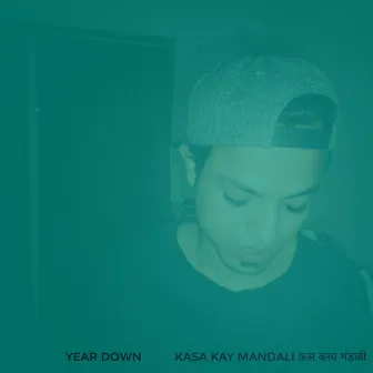 Kasa Kay Mandali by Year Down