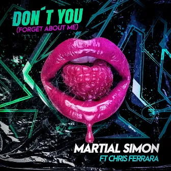 Don't You (Forget About Me) by Martial Simon